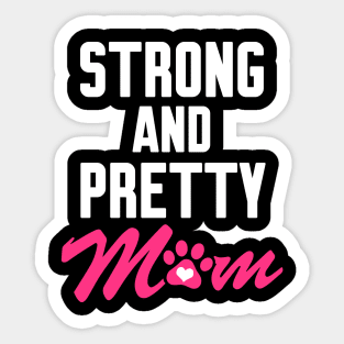 Strong and pretty Sticker